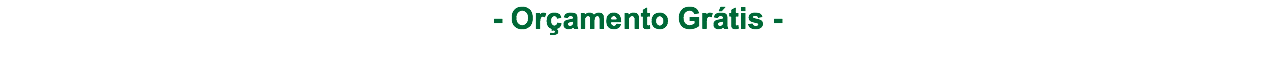- Orçamento Grátis -