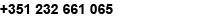 +351 232 661 015
